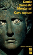 Cave Canem - De Danila Comastri Montanari - 10/18 N° 3701 - Grands Détectives - 2004 - 10/18 - Bekende Detectives