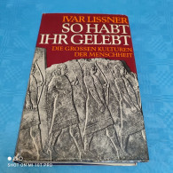 Ivar Lissner - So Habt Ihr Gelebt - Archeologie