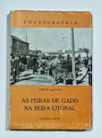 CHOROGRAPHIA - As Feiras De Gado Na Beira Litoral. ( Autor: Jorge Gaspar - 1970 ) - Livres Anciens