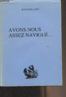 Avons-nous Assez Navigué... - Rolland Jean - 1980 - Gesigneerde Boeken