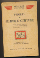 Livre PRINCIPES DE TECHNIQUE COMPTABLE De Louis Lair Presses Universitaires De France 1945 - Contabilidad/Gestión