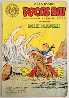 B226> PECOS BILL Albo D'Oro Mondadori N° 269 = 50° Episodio < Rotaie Insanguinate > 7 LUGLIO 1951 - First Editions