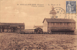 80-ONIVAL-SUR-MER- LE PHARE ET LA COLONIE SCOLAIRE - Onival