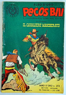 B226> PECOS BILL Albo D'Oro Mondadori N° 272 = 52° Episodio < Il Cavaliere Mascherato > 28 LUGLIO 1951 - Premières éditions