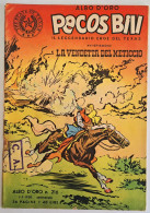 B226> PECOS BILL Albo D'Oro Mondadori N° 216 = XVI° Episodio < La Vendetta Del Meticcio > 1 LUGLIO 1950 - Prime Edizioni