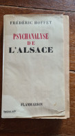 HOFFET Frédéric Psychanalyse De L'Alsace 1951 Alsatique - Alsace