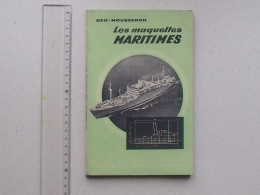 LES MAQUETTES MARITIMES: Livre 1959 Techniques & Vulgarisation - Par GEO-MOUSSERON - Boats