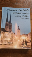 SARRALBE 57 MOSELLE Fragments D'un Siècle D'histoire Entre Sarre Et Albe - Alsace