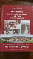WITTRING 57 MOSELLE Un Village Lorrain De Paix Et De Guerre Seconde Guerre Mondiale - Alsace