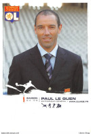 FOOTBALL ENTRAINEUR GÉNÉRAL PAUL LE GUEN SAISON 04.05 OLYMPIQUE LYONNAIS OL - Voetbal