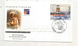 FDC, Premier Jour, POLYNESIE FRANCAISE,Tahiti, PAPEETE, 150 E Anniversaire Du Timbre Poste Français,1999 - FDC