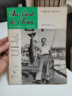 Au Bord De L Eau - Plaine Et Bois N° 344 - Que Nous Réserve L Ouverture 65 ? Par Paul Bardon, La Pêche De La Carpe Par C - Jagen En Vissen