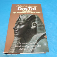 Philipp Vandenberg - Das Tal - Auf Den Spuren Der Pharaonen - Arqueología