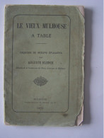 LE HAUT-RHIN. "LE VIEUX MULHOUSE A TABLE". ESQUISSE DE MOEURS EPULAIRES. ANNEE 1875. - Alsace