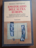 L'epistolario Dell'altra Europa - P. Matvejevic - Ed. Garzanti - Société, Politique, économie