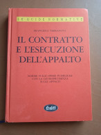 Le Guide Normative, Il Contratto E L'esecuzione Dell'appalto - F. Terranova - Ed. Buffetti - Law & Economics