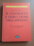 Le Guide Normative, Il Contratto E L'esecuzione Dell'appalto - F. Terranova - Ed. Buffetti - Diritto Ed Economia