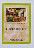 O Nosso Mobiliario- Enciclopedia Pela Imagem ( Lello & Irmão Editores) - Livres Anciens