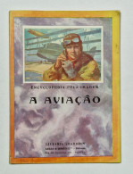 A Aviação - Encyclopedia Pela Imagem ( Livraria Chardron /  Lello & Irmão Editores) - Livres Anciens