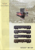 Catalogue LILIPUT 2007 Neuheiten Schweiz - Nouveautés Suisse HO 1:87  - En Allemand Et Français - Frans