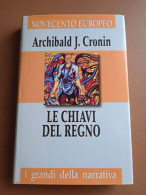 Le Chiavi Del Regno - A. J. Cronin - Ed. Novecento Europeo, I Grandi Della Narrativa - Classiques