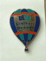 PIN'S MONTGOLFIERE - BANQUE SCALBERT DUPOND - Airships