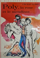 Poly,la Rose Et Le Mendiant Cécile Aubry +++COMME NEUF+++ - Bibliotheque Rose