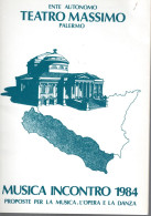 57- Palermo Ente Autonomo Teatro Massimo, Musica Incontro 1984, Proposte Per La Musica L'opera E La Danza - Programmes
