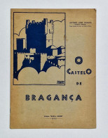 BRAGANÇA - O Castelo De Bragança  (Autor: Antonio José Teixeira, Tenente Coronel/ Ed. " Shell News" - 1933) - Livres Anciens