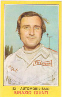 52 AUTOMOBILISMO - IGNAZIO GIUNTI - CAMPIONI DELLO SPORT PANINI 1970-71 - Automobilismo - F1