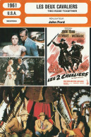 FICHE Cinéma 1961 : LES DEUX CAVALIERS Avec James STEWART & Richard WIDMARK & Shirley JONES {S17-23} - Publicité Cinématographique