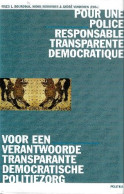 Voor Een Verantwoorde Transparante Democratische Politiezorg - Pour Une Police Responsable Transparente Democratique - Anciens