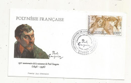 FDC, Premier Jour, POLYNESIE FRANCAISE, ATUONA, MARQUISES, 150 E Anniversaire : Naissance De PAUL GAUGUIN, 1998 - Covers & Documents