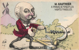Politique Politica Satirique * CPA Illustrateur E. BILLE 1905 * M. GAUTHIER à Promis De Percer Les Monts Faucilles ! - Satirische