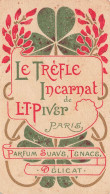 Carte Parfumée Ancienne Calendrier 1902/1903 * Le Trèfle Incarnat De L.T. PIVER Parfum Suave Tenace Délicat * Mode - Mode