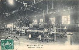 LA MINE ET LES MINEURS - LA MACHINE D'EXTRACTION - ANIMÉE - 1909 - - Mines