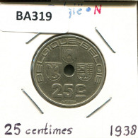 25 CENTIMES 1938 BELGIQUE-BELGIE BELGIUM Coin #BA319.U - 25 Cents