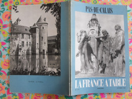 La France à Table N° 110. 1964. Pas-de-Calais. Arras Hesdin Touquet Calais Béthune Olhain Boulogne Berck. Gastronomie - Tourismus Und Gegenden