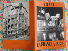 La France à Table N° 130. 1968. Rhône. Lyon Givors Chaponost Thizy Anse Collonges Tarare Chessy Mornant. Gastronomie - Tourisme & Régions