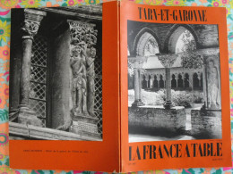 La France à Table N° 162. 1971. Tarn Et Garonne. Montauban Moissac Auvillar Caylus Montpezat Castelsarrasin. Gastronomie - Toerisme En Regio's