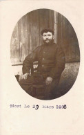 PHOTOGRAPHIE - Homme Militaire Mort Le 29 Mars 1916 -  Carte Postale Ancienne - Photographie