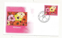 FDC, Premier Jour, POLYNESIE FRANCAISE,Tahiti, PAPEETE, Fleurs De Polynésie, Hibiscus, 8 Novembre 2007 - FDC