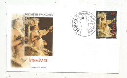 FDC, Premier Jour, POLYNESIE FRANCAISE, HEIVA,  4 Juillet 2007 - FDC