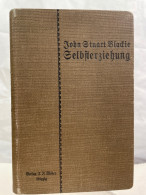 Selbsterziehung. Ein Wegweiser Für Die Reifere Jugend. - Psychology