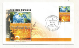 FDC, Premier Jour, POLYNESIE FRANCAISE,Tahiti, PAPEETE, Le Rayonnement De L'OPT Dans Le Pacifique Sud, 23 Juillet 2004 - FDC