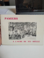 Pamiers A L'aube Du Xxe Siecle - Société Historique Et Archéologique De Pamiers Et De La Basse Ariège - Midi-Pyrénées