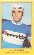 116 GIUSEPPE BEGHETTO - CICLISMO - VALIDA - CAMPIONI DELLO SPORT PANINI 1970-71 - Cyclisme