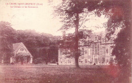 FRANCE - 27 - La Croix Saint-Leufroy - Le Château Et Les Communs - Carte Postale Ancienne - Other & Unclassified