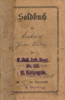 WK I Dokumente Soldbuch Eines Musketiers Badisches IR Nr. 113 Mit Zusatzeintrag Als Ersatz Bestimmt Für Heeresgruppe Eic - Oorlog 1914-18