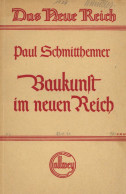 Buch WK II Baukunst Im Neuen Reich Schmitthenner, Paul 1934 Verlag Callwey, Georg München 38 S. Und Einige Abbildungen I - 5. Wereldoorlogen